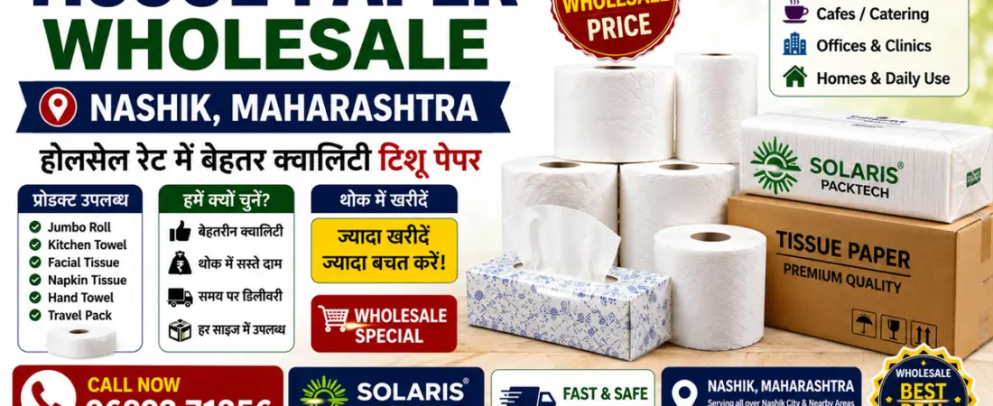 Tissue Paper Wholesale Nashik Maharashtra : Solaris Packtech से पाएं 30% से 50% मार्जिन पर बेस्ट क्वालिटी टिश्यू